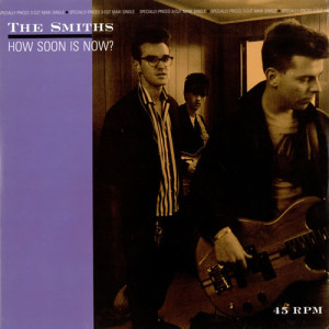 THE SMITHS _ HOW SOON IS NOW 45 SLEEVE